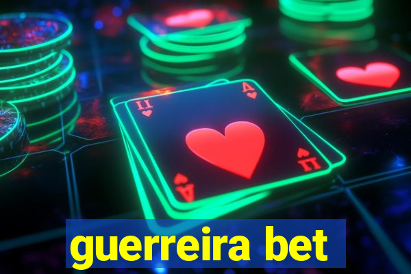 guerreira bet